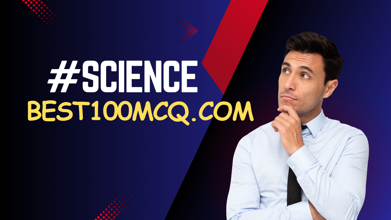 General Science 100 MCQ BPSC Exam